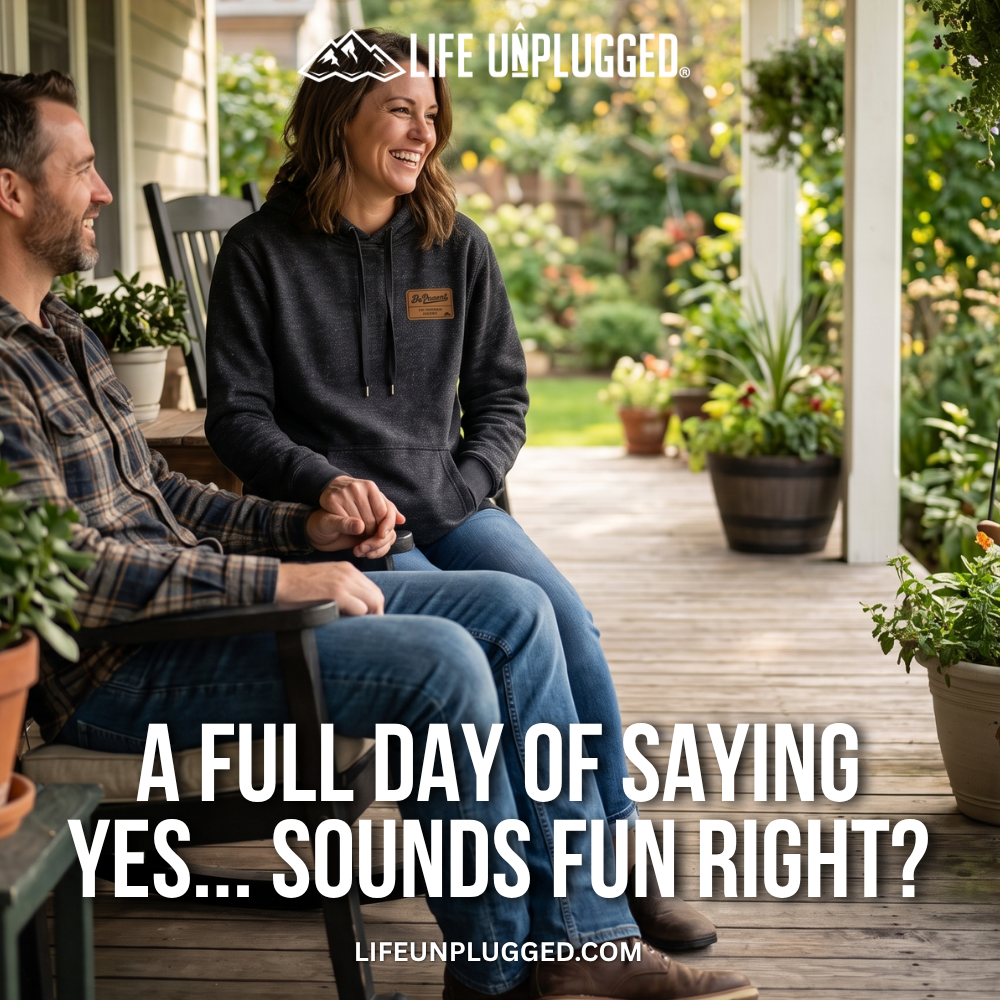 A FULL DAY OF SAYING YES