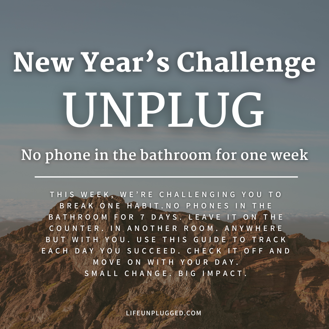 NEW YEAR'S UNPLUGGED CHALLENGE - NO PHONES IN THE BATHROOM