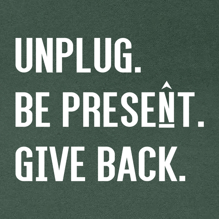 Unplug. Be Present. Give Back. Heavyweight Hoodie