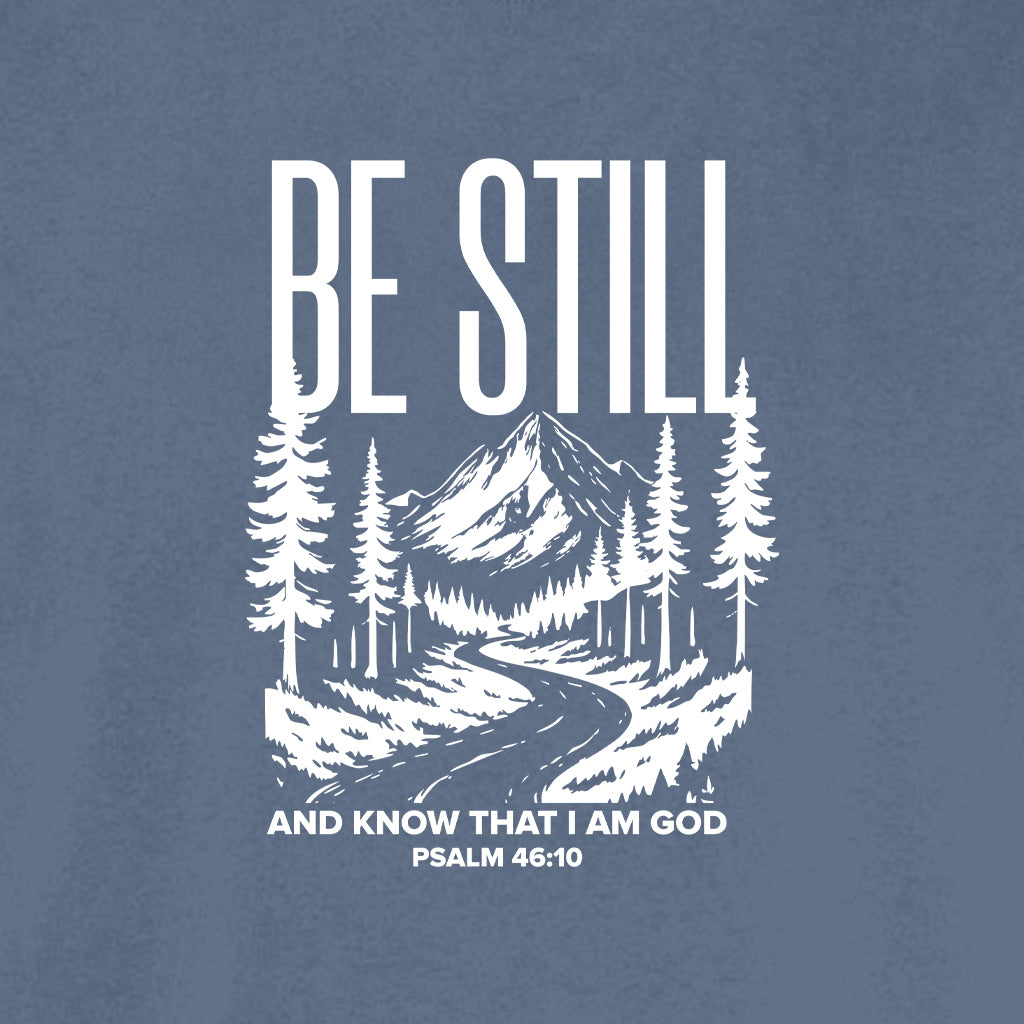BE STILL AND KNOW Cotton T-Shirt powered by Comfort Colors®