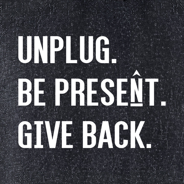 UNPLUG. BE PRESENT. GIVE BACK. Nantucket Super Soft Sweater Hoodie