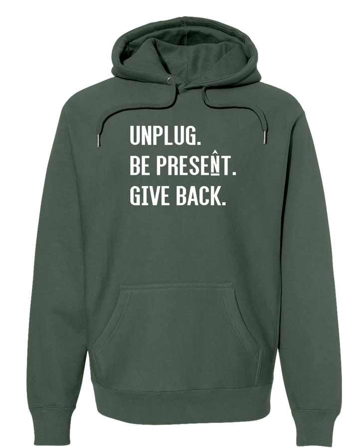 UNPLUG. BE PRESENT. GIVE BACK. Super Heavyweight Hoodie