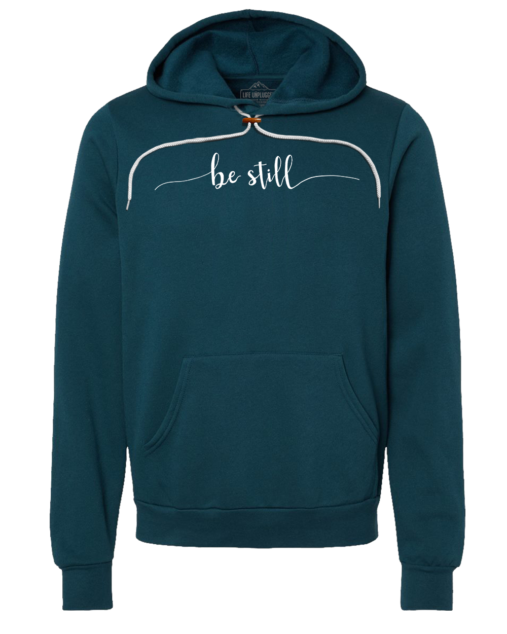 Be Still Premium Super Soft Hooded Sweatshirt - Life Unplugged