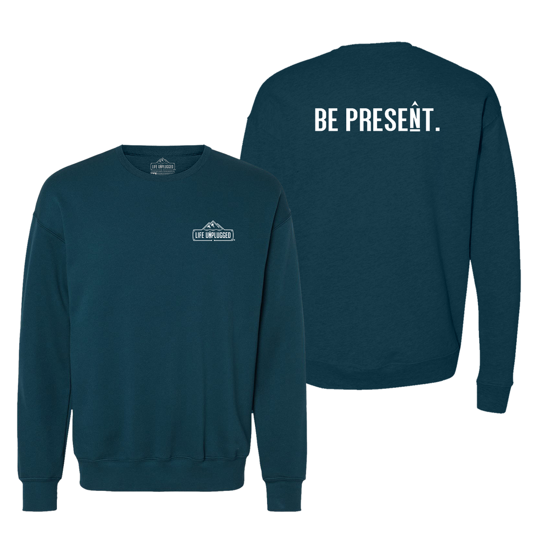 Be Present. Full Chest Midweight Super Soft Crewneck Sweatshirt