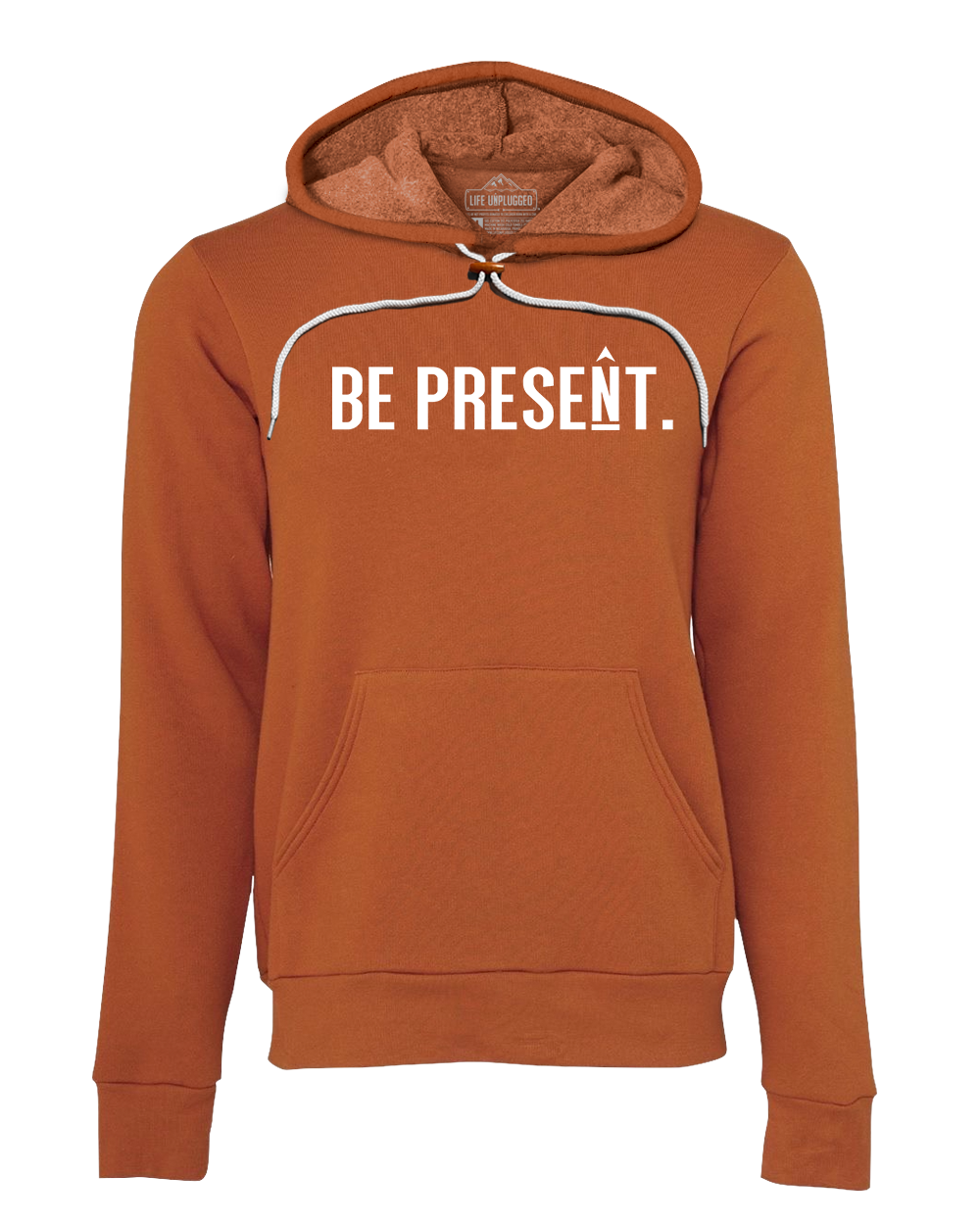 Be Present. Full Chest Super Soft Hoodie