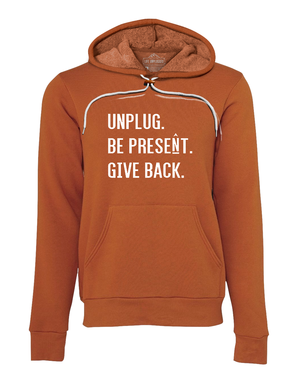 UNPLUG. BE PRESENT. GIVE BACK. Super Soft Hoodie