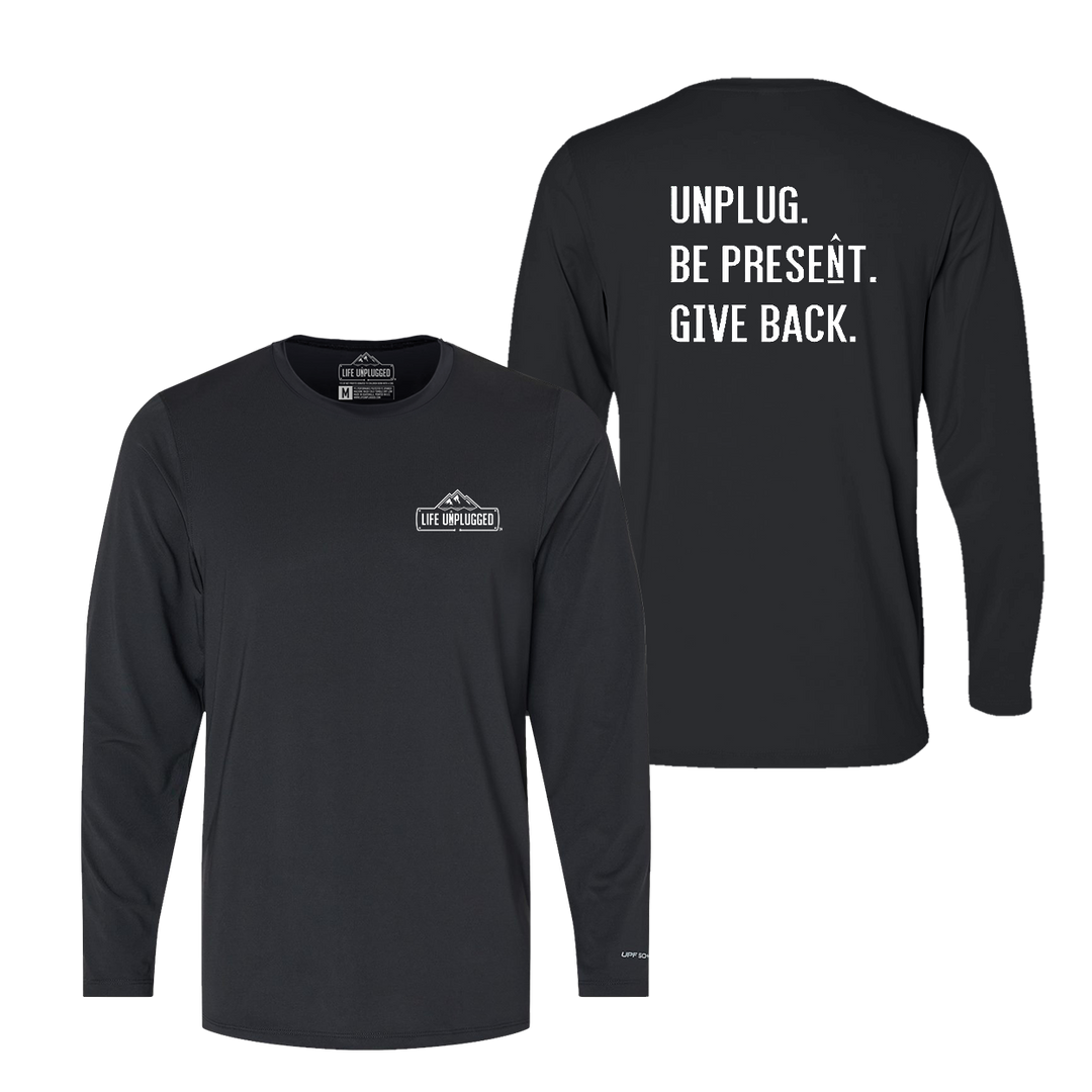 UNPLUG. BE PRESENT. GIVE BACK. Performance Long Sleeve with UPF 50+