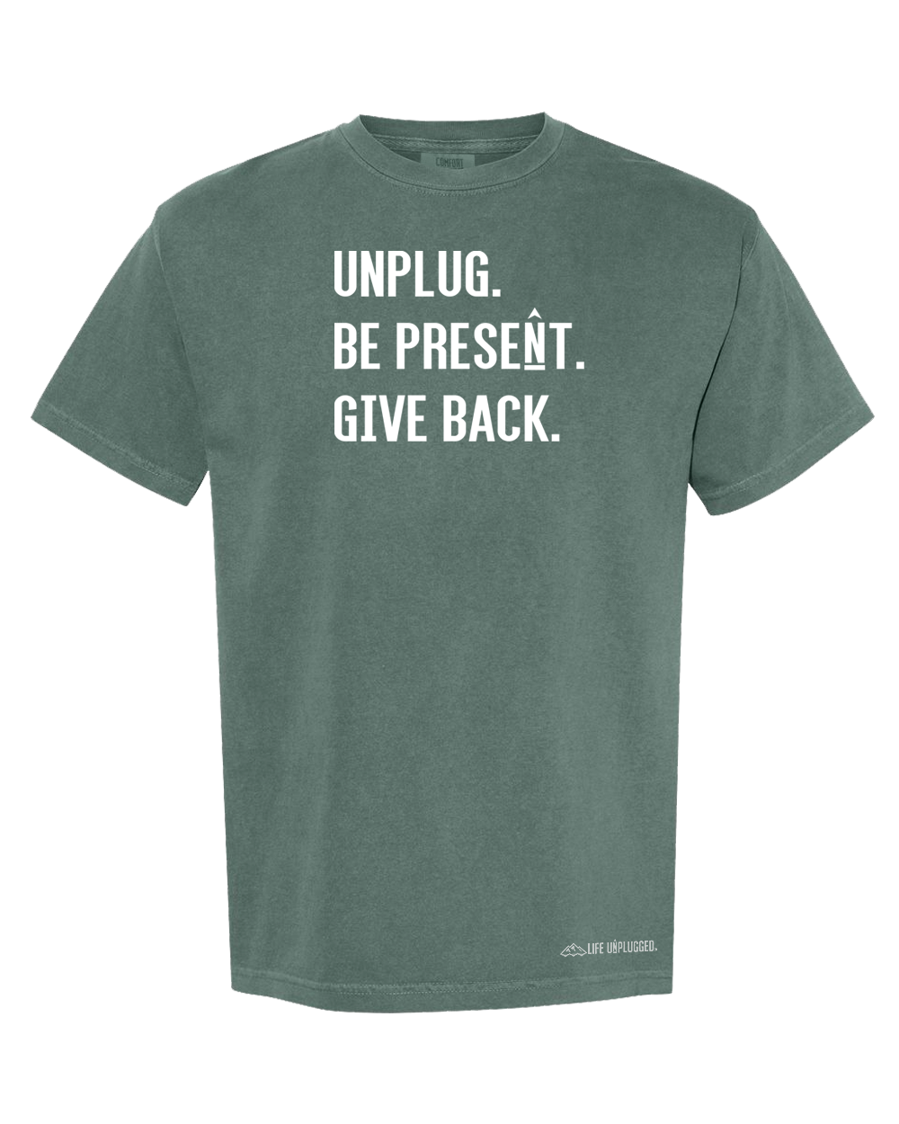 UNPLUG. BE PRESENT. GIVE BACK. Cotton T-Shirt powered by Comfort Colors®