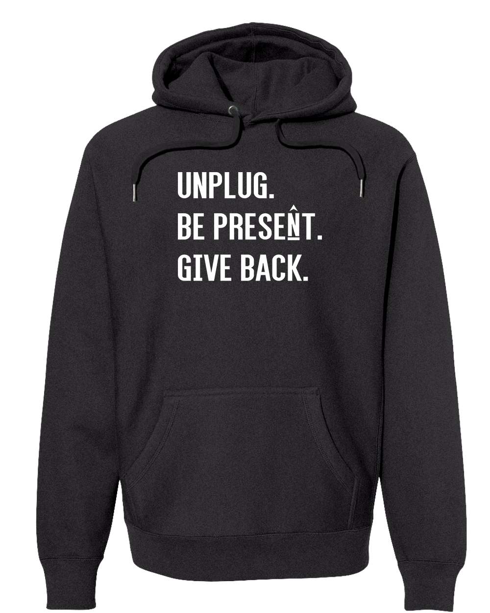 UNPLUG. BE PRESENT. GIVE BACK. Super Heavyweight Hoodie