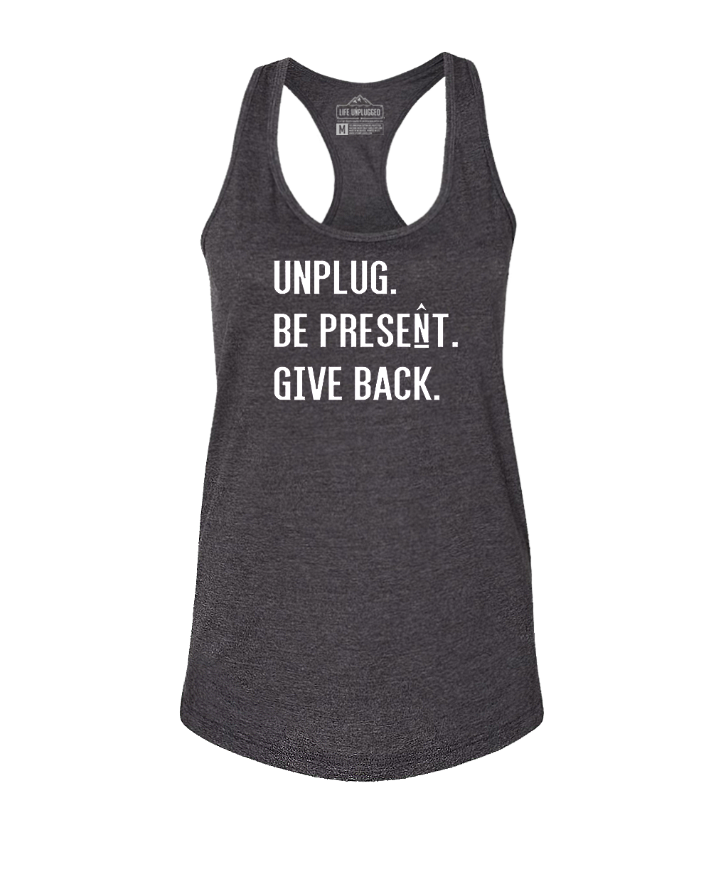 UNPLUG. BE PRESENT. GIVE BACK. Women's Racerback Tank Top