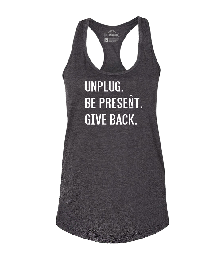 UNPLUG. BE PRESENT. GIVE BACK. Women's Racerback Tank Top
