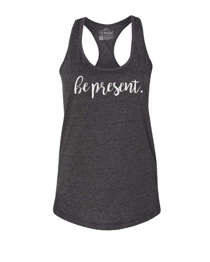 Be Present Cursive Women's Racerback Tank Top