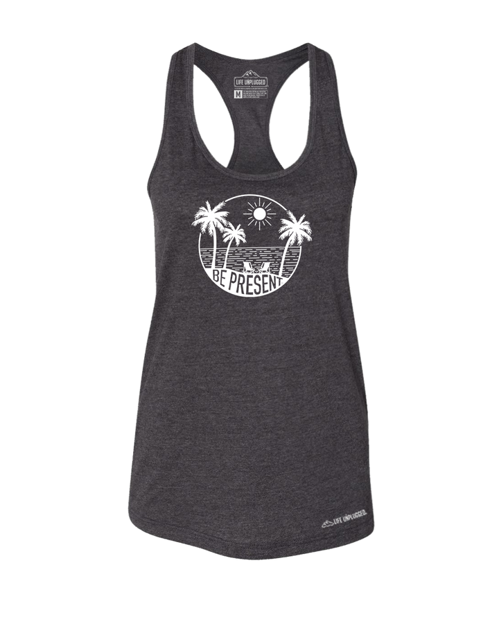Be Present Beach Premium Women's Relaxed Fit Racerback Tank Top - Life Unplugged