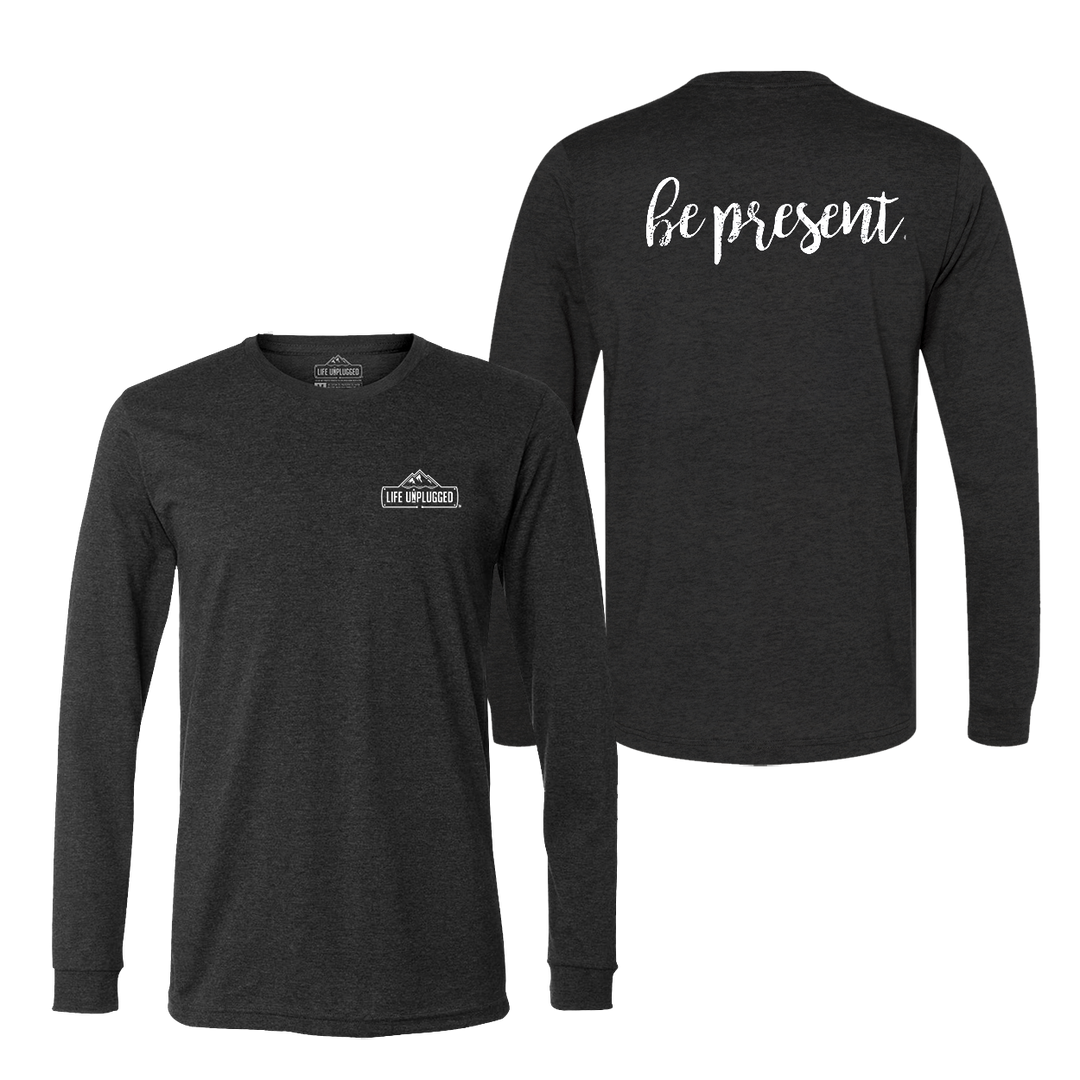 Be Present Cursive Long Sleeve T-Shirt