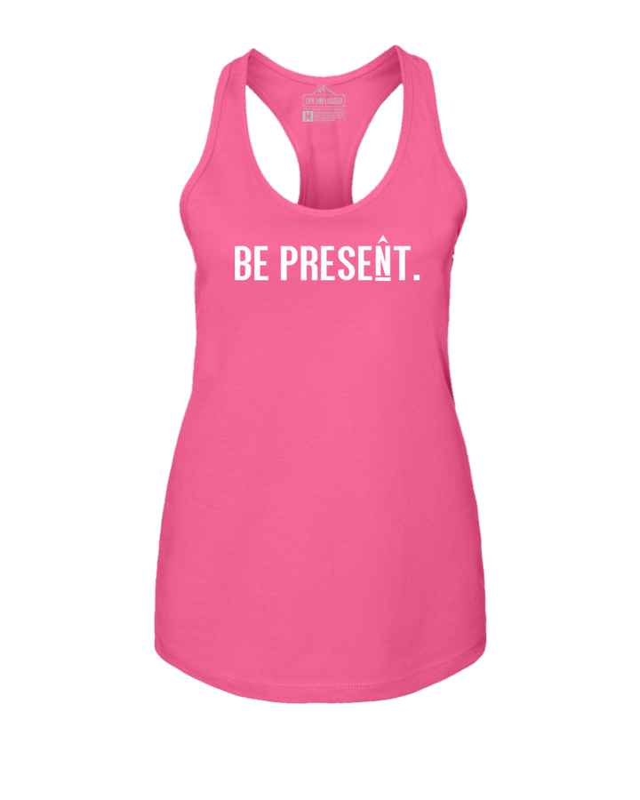 BE PRESENT. FULL CHEST Women's Racerback Tank Top