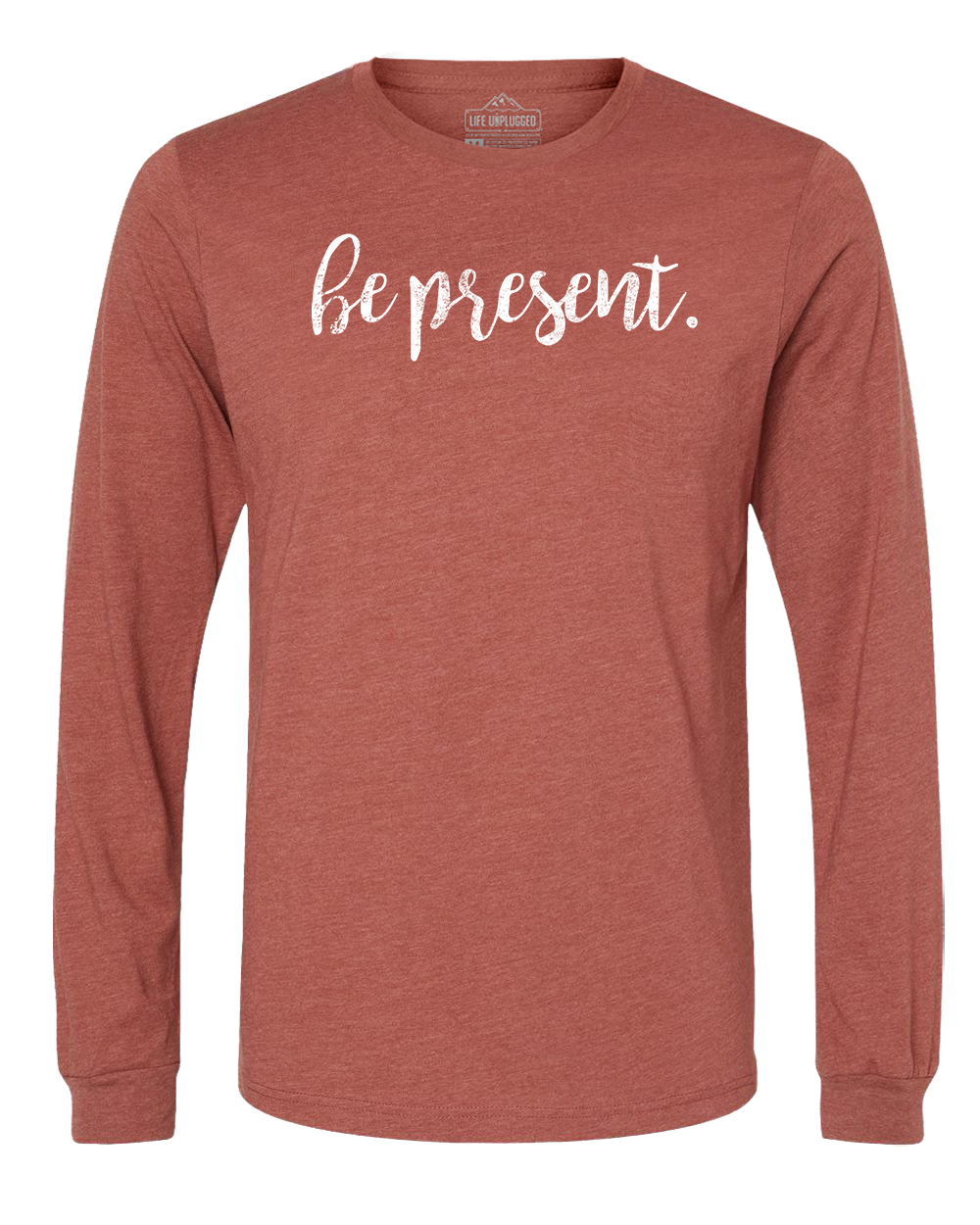 Be Present Cursive Long Sleeve T-Shirt