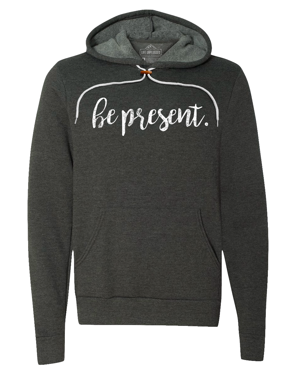 Be Present Cursive Premium Super Soft Hooded Sweatshirt