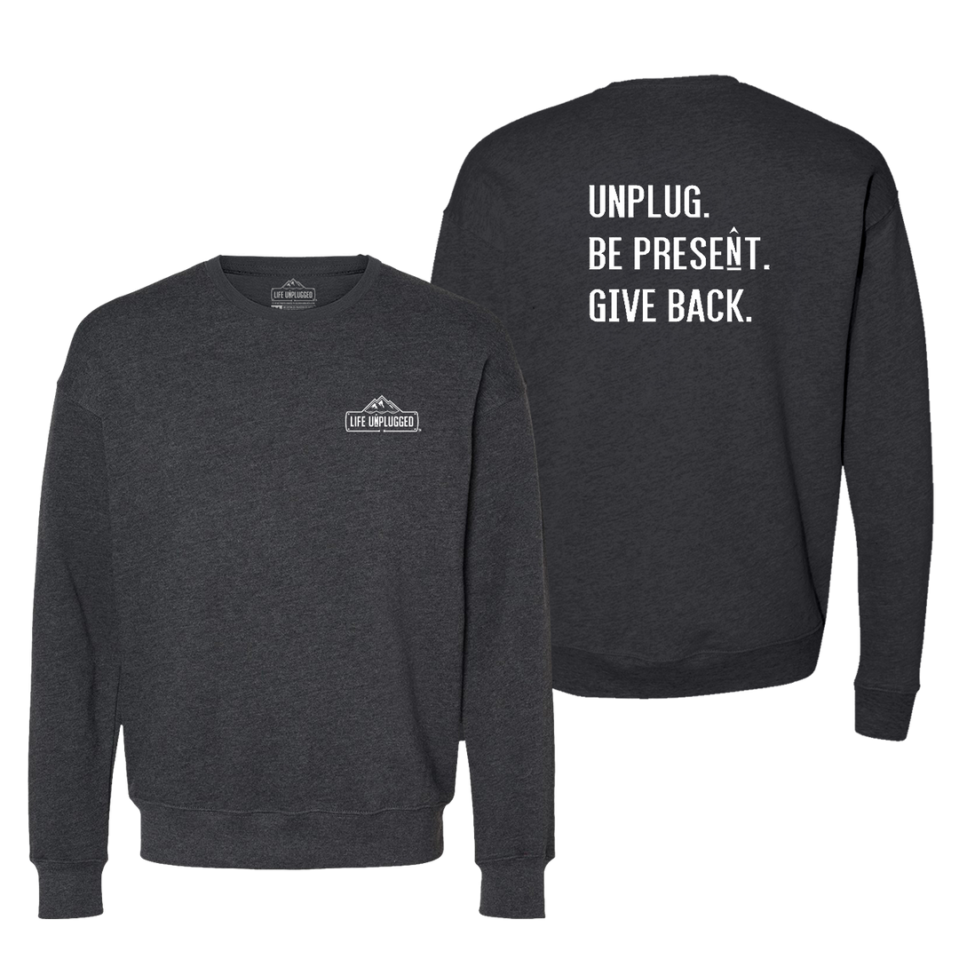 Unplug. Be Present. Give Back. Midweight Super Soft Crewneck Sweatshirt