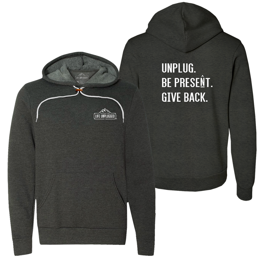 UNPLUG. BE PRESENT. GIVE BACK. Super Soft Hoodie
