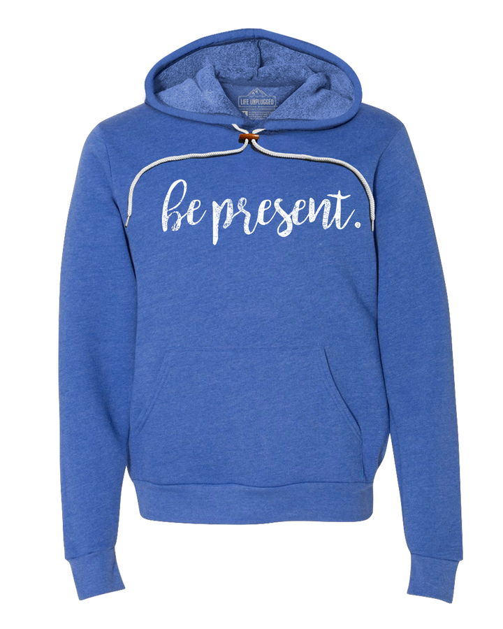 Be Present Cursive Super Soft Hoodie