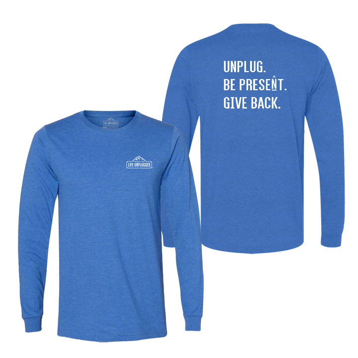 UNPLUG. BE PRESENT. GIVE BACK. Long Sleeve T-Shirt