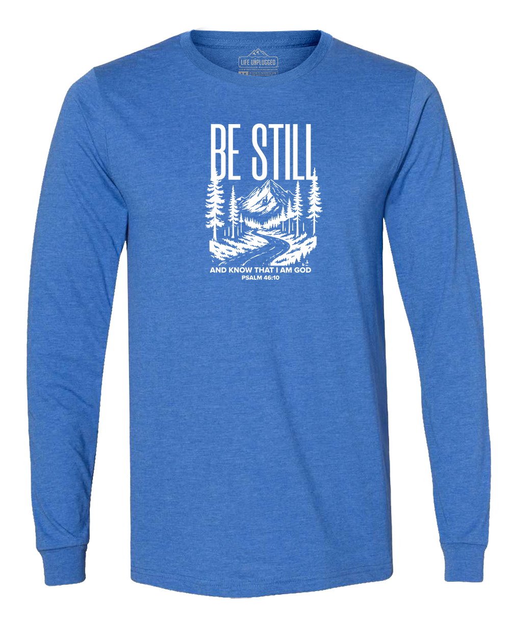 Be Still and Know Long Sleeve T-Shirt