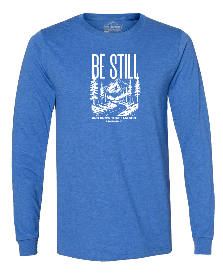 Be Still and Know Long Sleeve T-Shirt