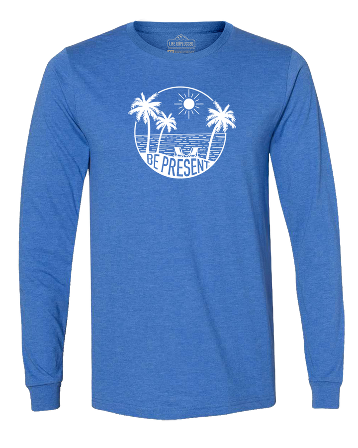 Be Present Beach Long Sleeve T-Shirt