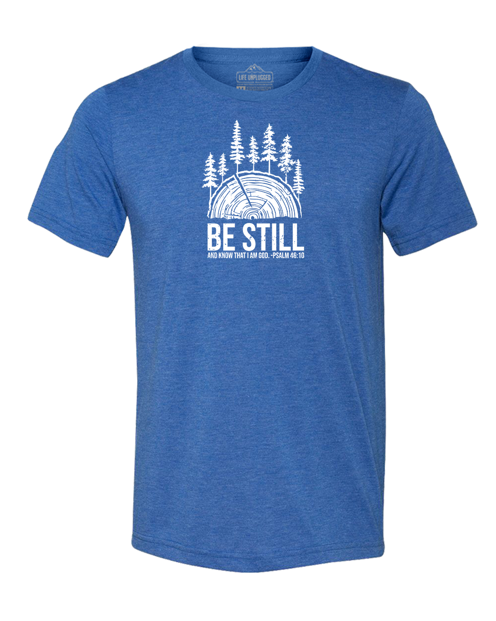 BE STILL IN THE WOODS Triblend T-Shirt