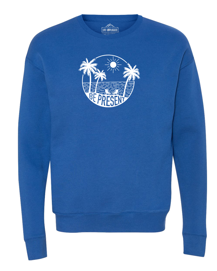 Be Present Beach Midweight Super Soft Crewneck Sweatshirt
