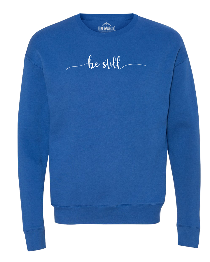 Be Still Midweight Super Soft Crewneck Sweatshirt