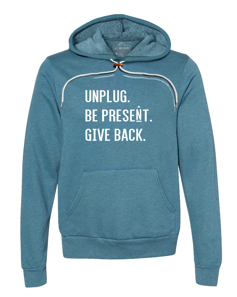 UNPLUG. BE PRESENT. GIVE BACK. Super Soft Hoodie