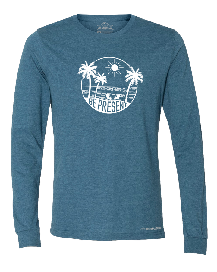 Be Present Beach Premium Polyblend Long Sleeve T-Shirt - Life Unplugged