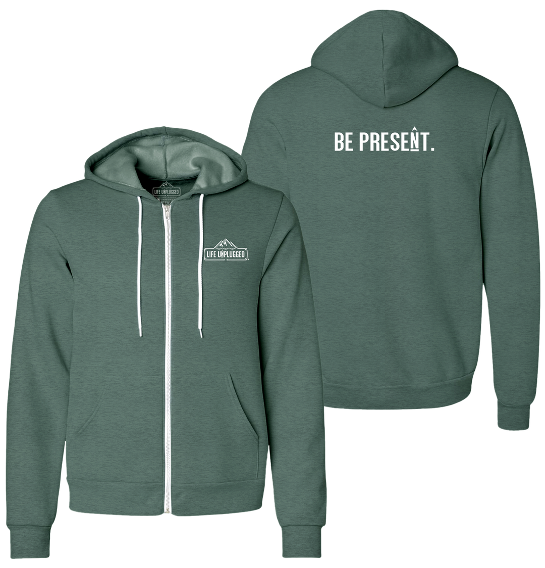 BE PRESENT. FULL CHEST Supersoft Midweight Zip Up Hoodie