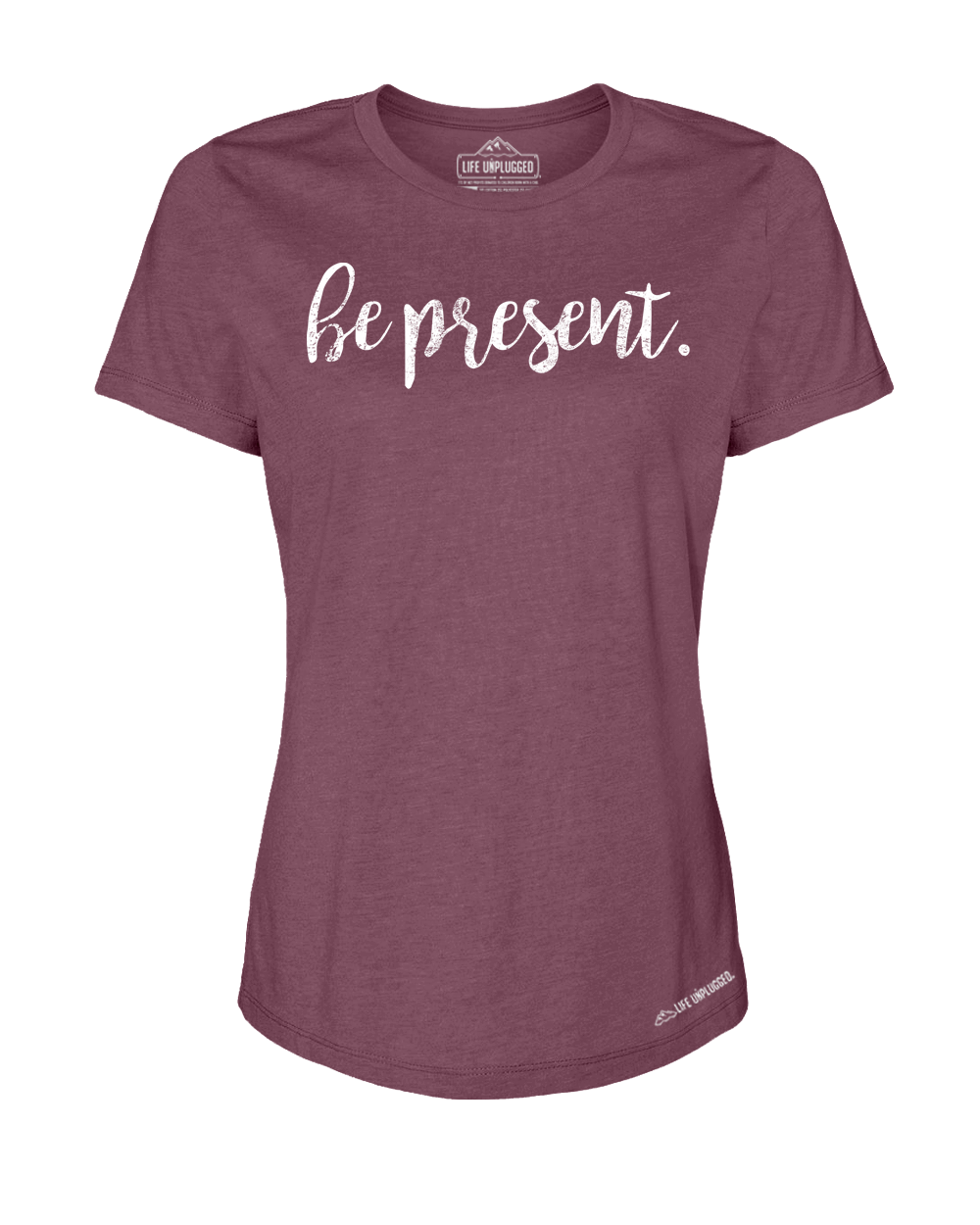 Be Present Cursive Premium Women's Relaxed Fit Polyblend T-Shirt