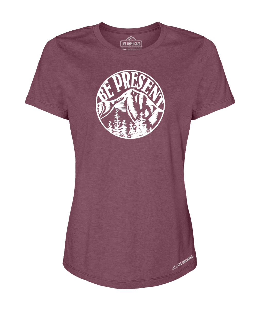 Be Present Mountain Premium Women's Relaxed Fit Polyblend T-Shirt - Life Unplugged