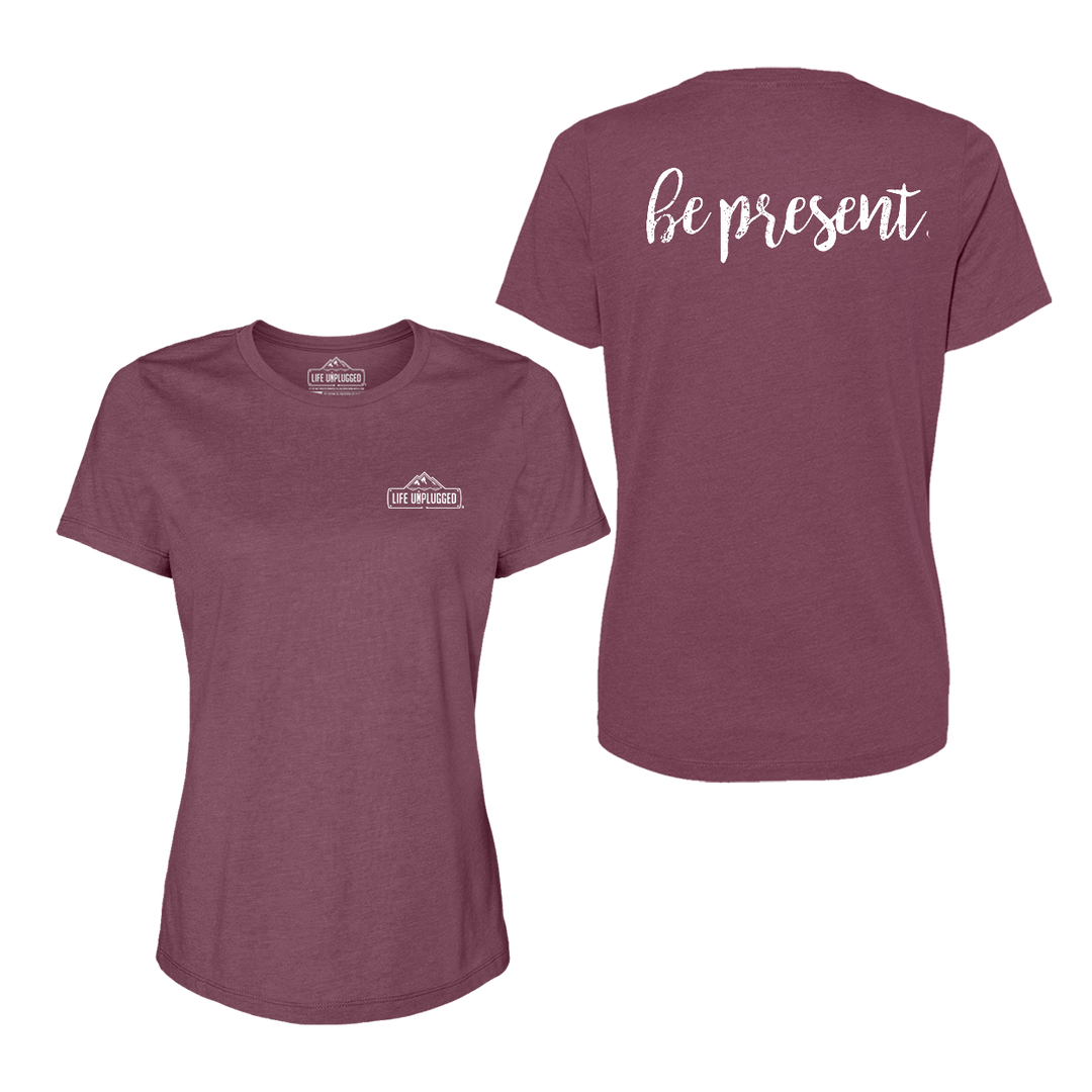 Be Present Cursive Women's T-Shirt