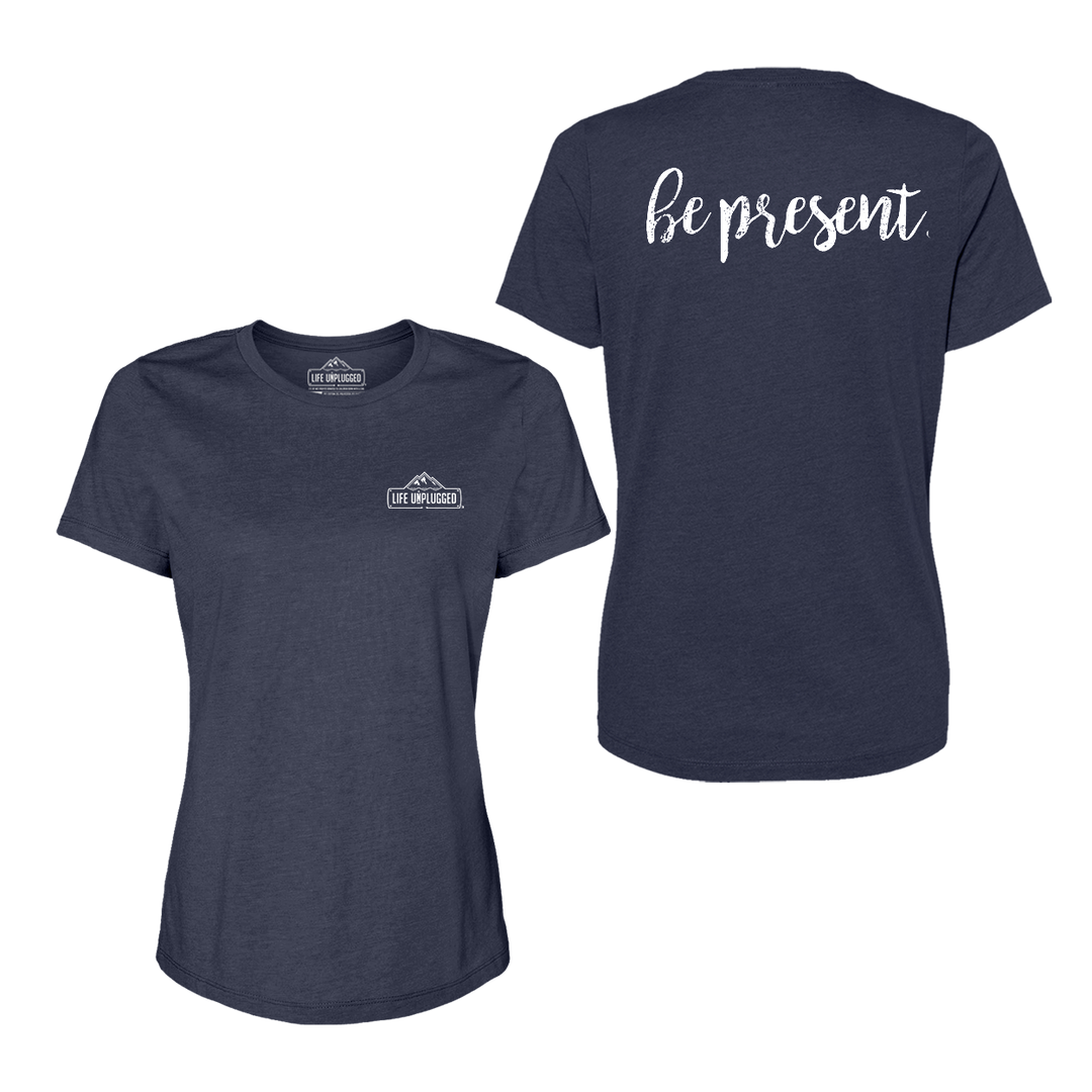 Be Present Cursive Women's T-Shirt