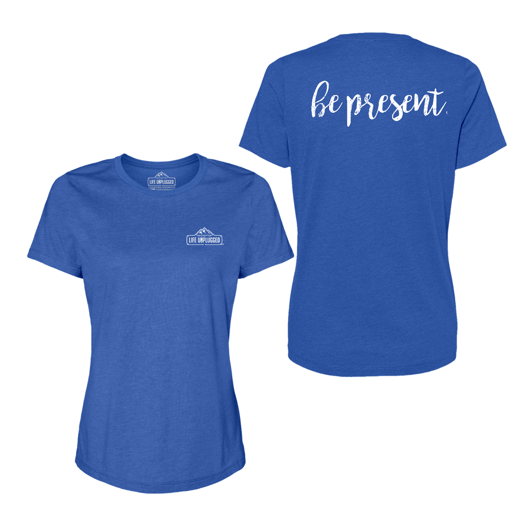 Be Present Cursive Women's T-Shirt