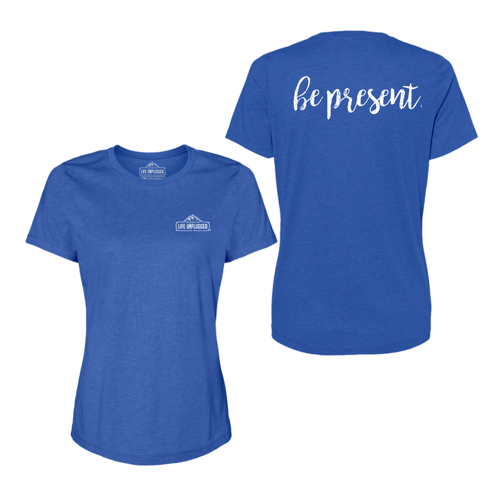 Be Present Cursive Women's T-Shirt