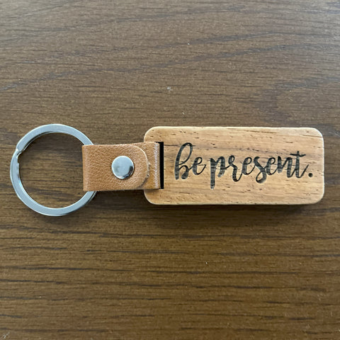 Be Present Cursive Wooden Keychain