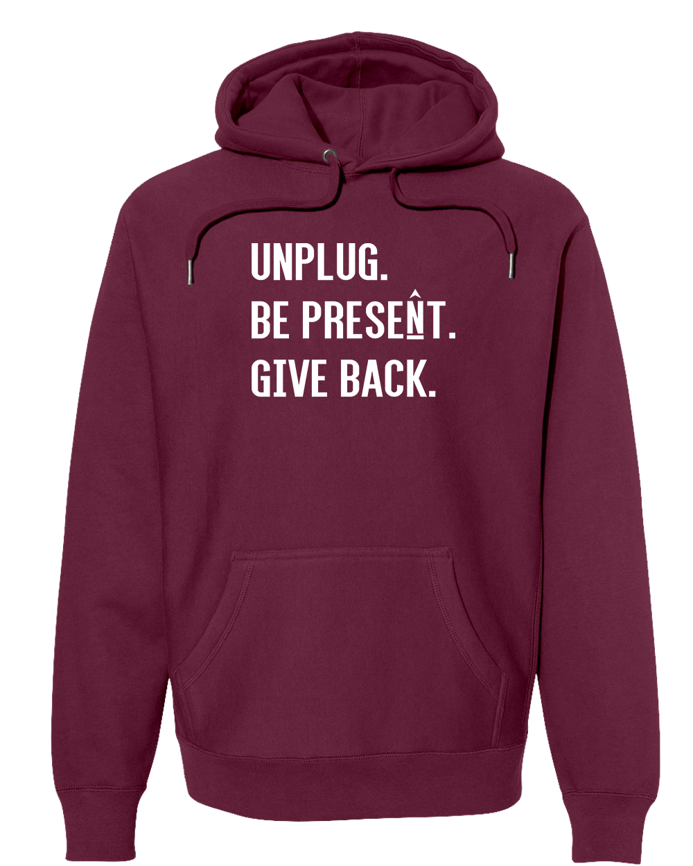 UNPLUG. BE PRESENT. GIVE BACK. Super Heavyweight Hoodie