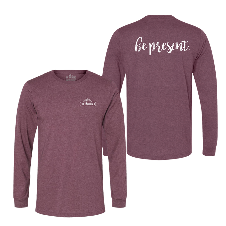Be Present Cursive Long Sleeve T-Shirt