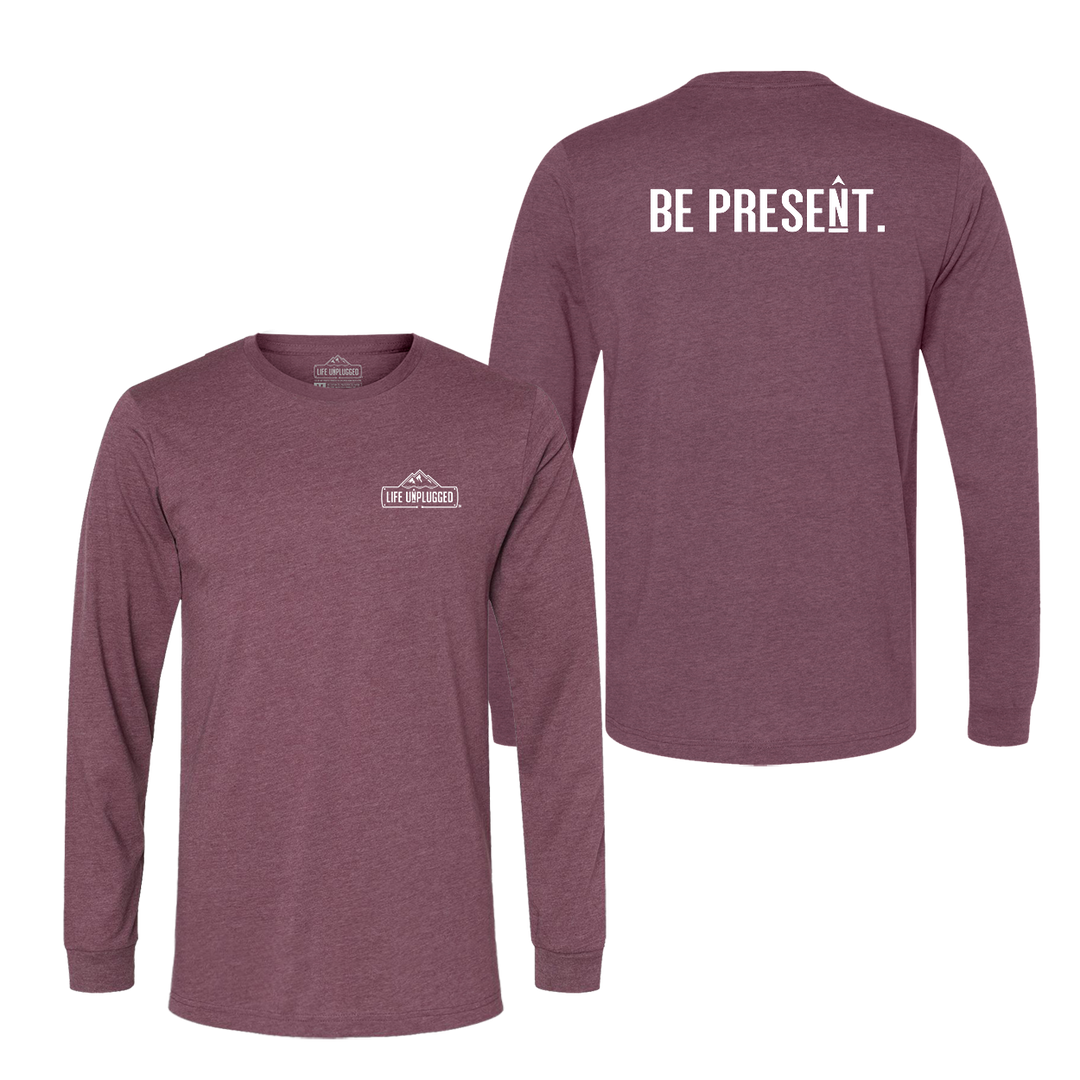 BE PRESENT. Full Chest Long Sleeve T-Shirt
