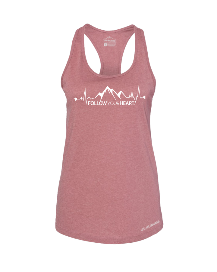 Follow Your Heart Premium Women's Relaxed Fit Racerback Tank Top - Life Unplugged