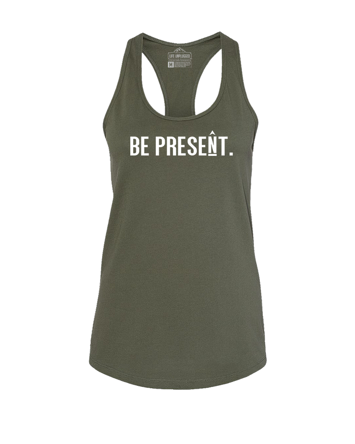 BE PRESENT. FULL CHEST Women's Racerback Tank Top