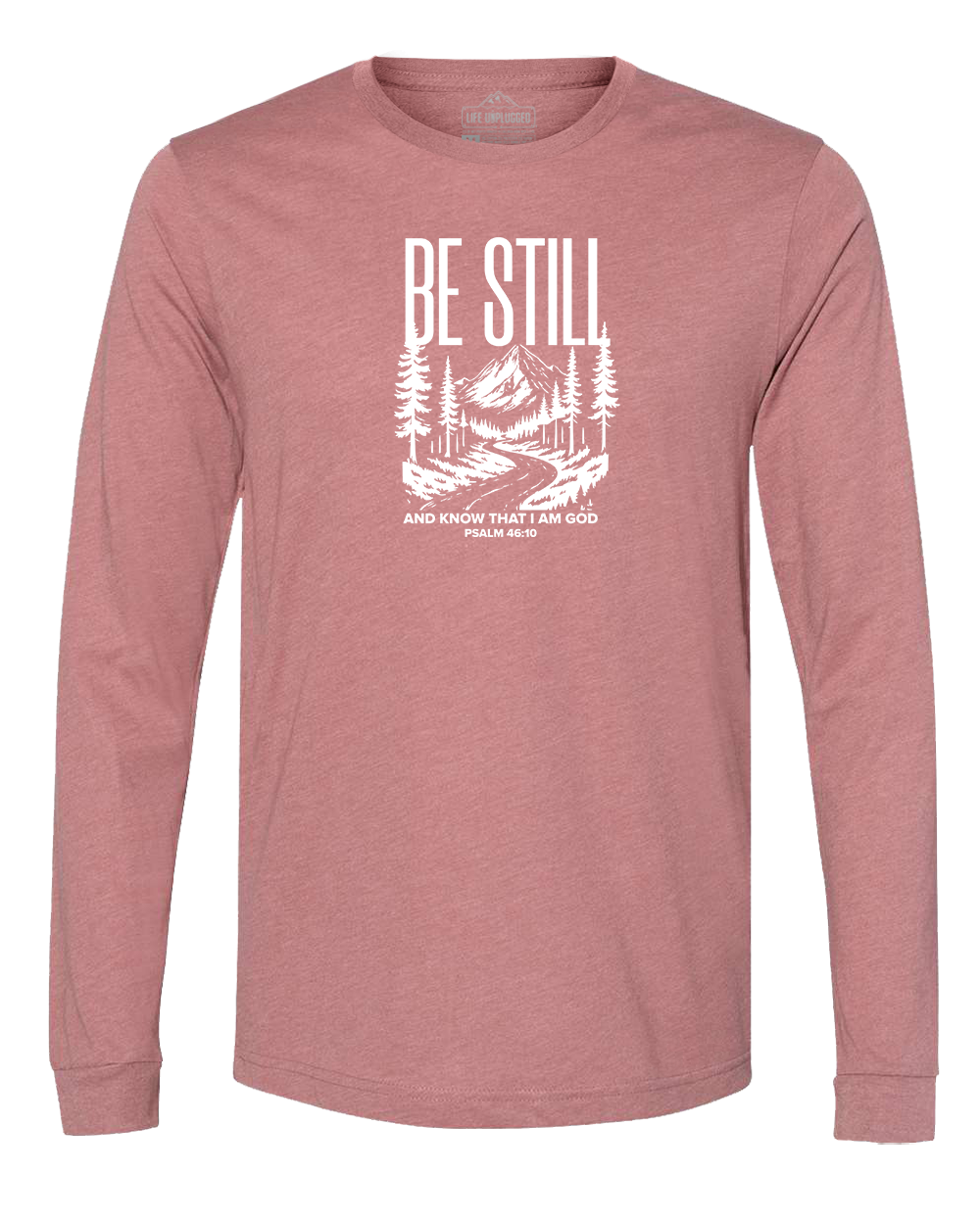 Be Still and Know Long Sleeve T-Shirt