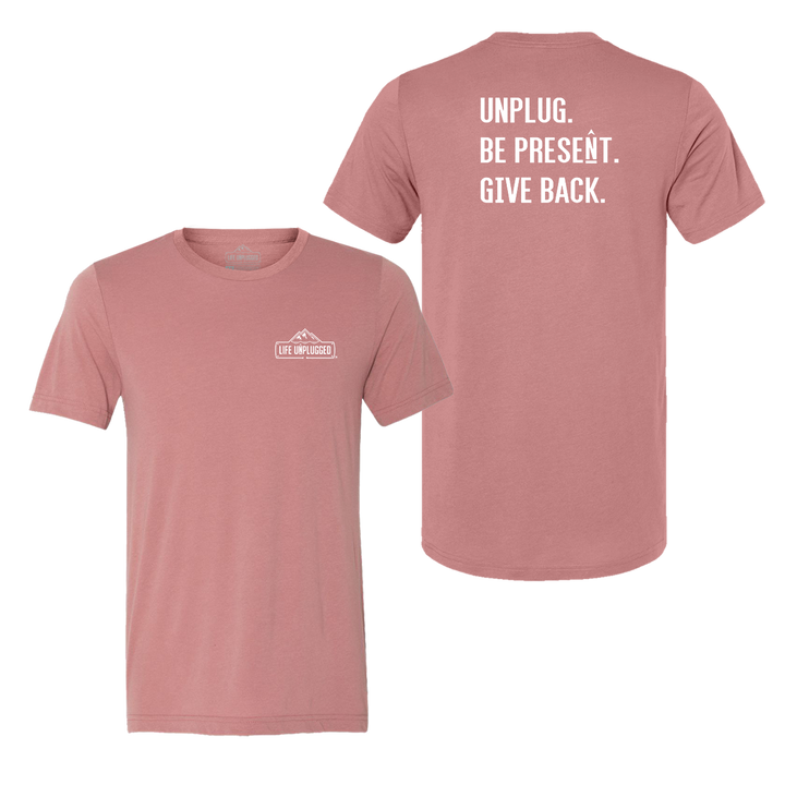 UNPLUG. BE PRESENT. GIVE BACK Triblend T-Shirt