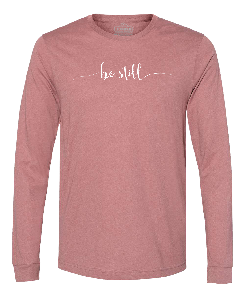 Be Still Long Sleeve T-Shirt