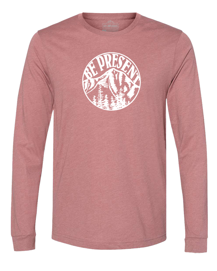 Be Present Mountain Long Sleeve T-Shirt